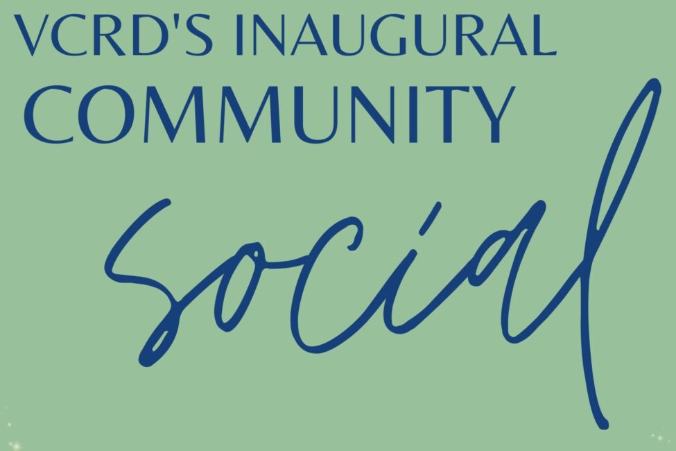 VCRD Inaugural Community Social VCRD Inaugural Community Social